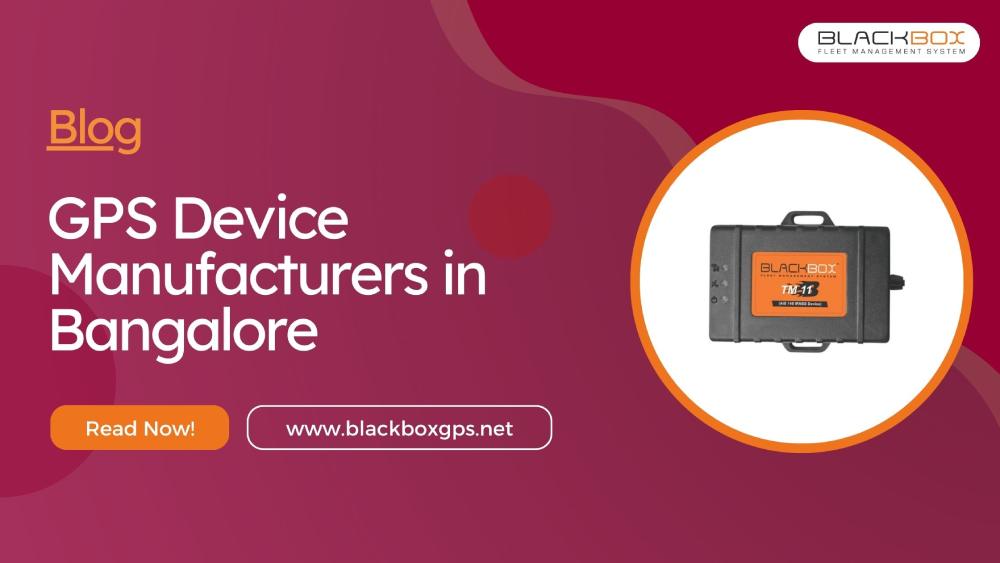 GPS Device Manufacturers in Bangalore