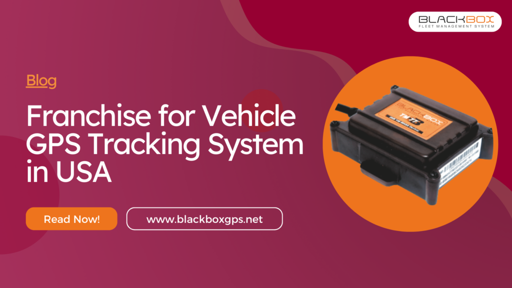 Franchise for Vehicle GPS Tracking System in USA