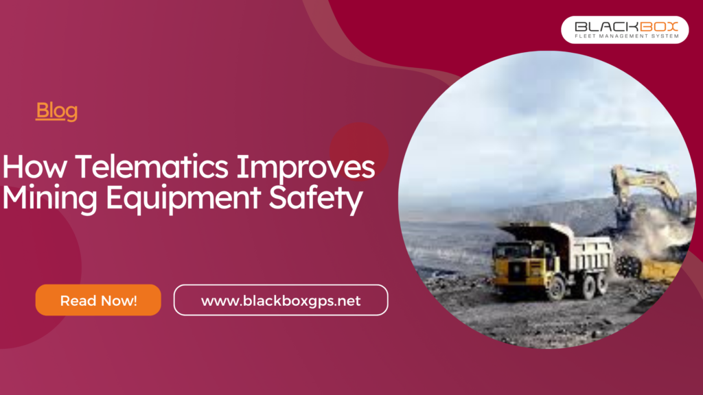 How Telematics Improves Mining Equipment Safety