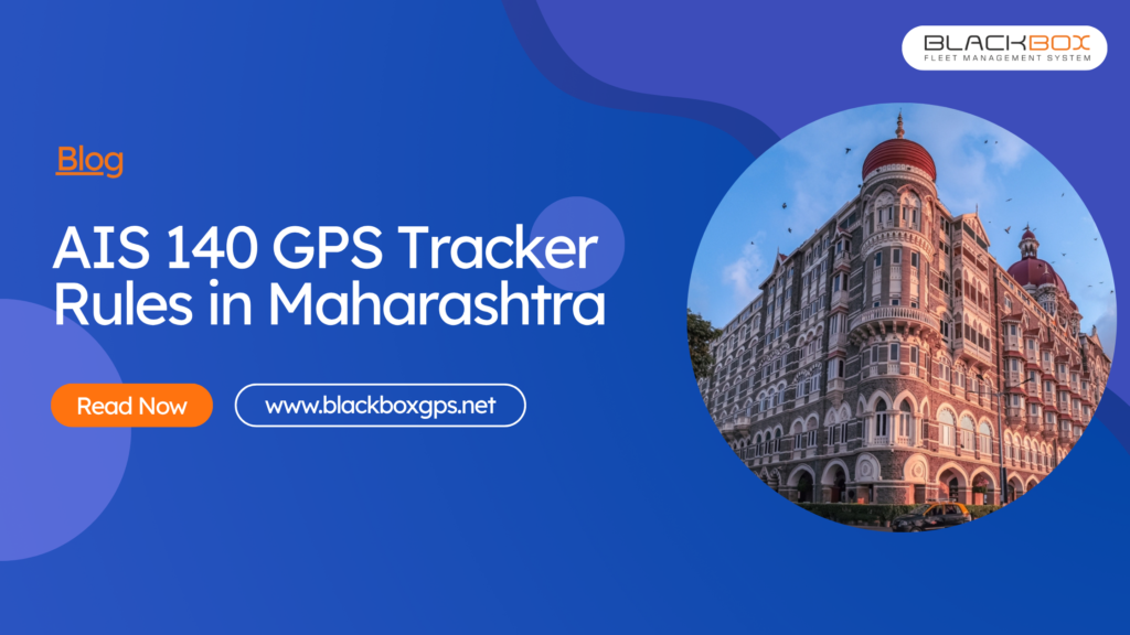 AIS 140 GPS Tracker Rules in Maharashtra