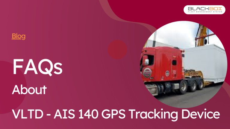 Frequently Asked Questions About VLTD - AIS 140 GPS Tracking Device