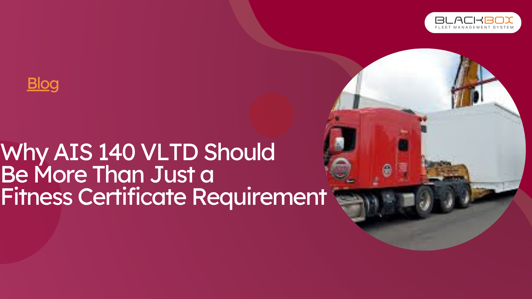 Why AIS 140 VLTD Should Be More Than Just a Fitness Certificate Requirement